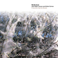 BBSF002CD - If Summer Had Its Ghosts - Bill Bruford With Ralph Gomez