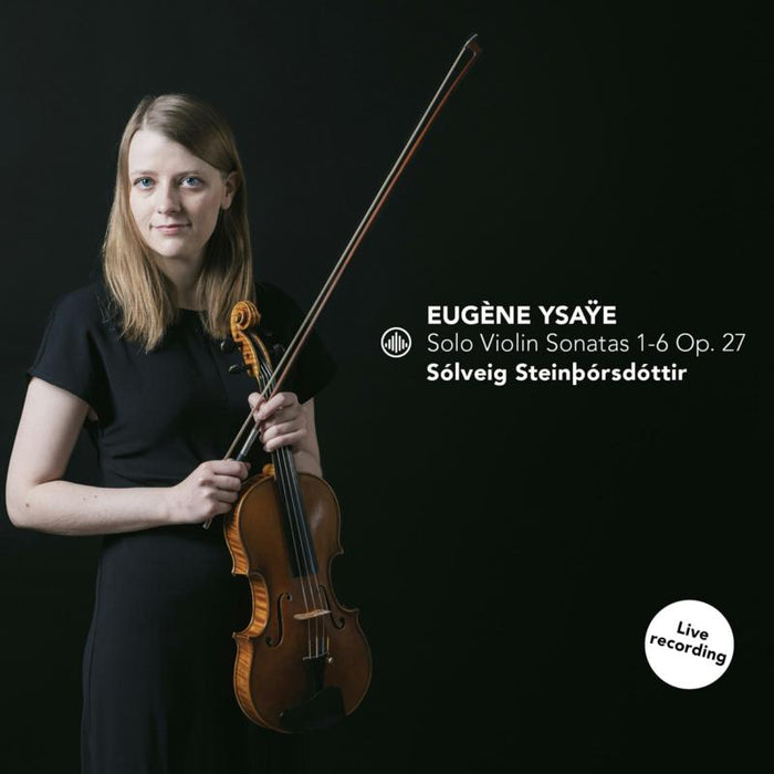 Ysaye: Solo Violin Sonatas 1-6 Op. 27