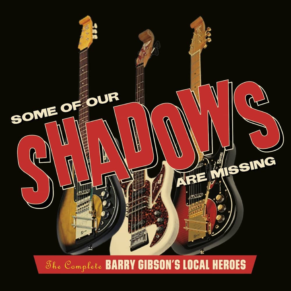 CDLEMT244 - Some Of Our Shadows Are Missing Complete Recordings: 3cd Digipak - Barry Gibson's Local Heroes