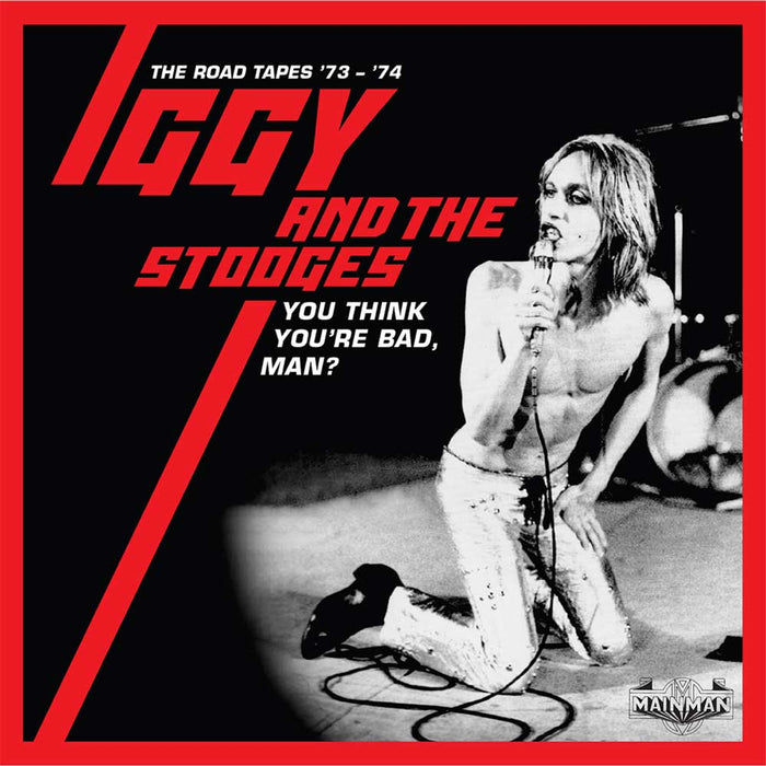 CRCDBOX101 - You Think You're Bad, Man? ~ The Road Tapes 73-74 - Iggy And The Stooges