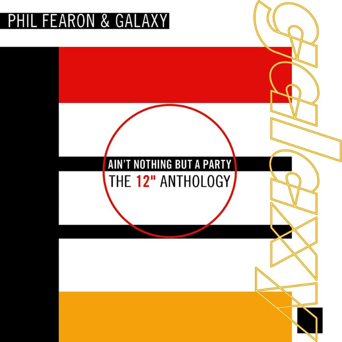 CRPOPD143 - Ain't Nothing But A Party: The 12 Anthology - Phil Fearon & Galaxy
