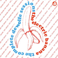 CRSEGBOX058 - The Complete De Wolfe Sessions - The Electric Banana