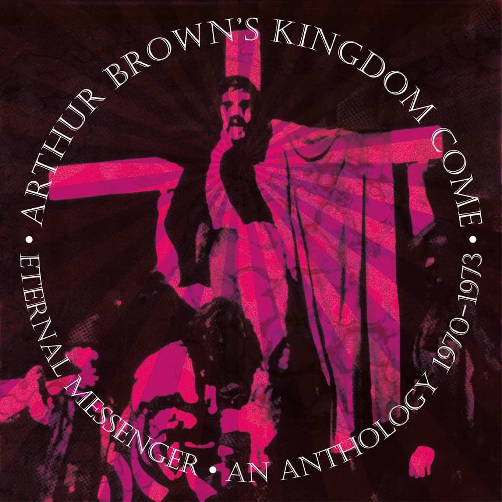 ECLEC52752 - Eternal Messenger: An Anthology 1970-1973 - Arthur Brown?s Kingdom Come