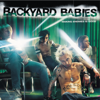 Backyard Babies: Making Enemies Is Good - MOVLP3960C