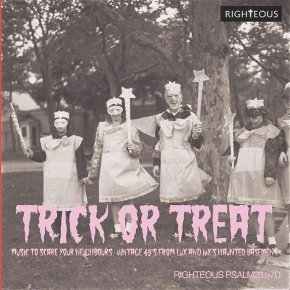 PSALM2397D - Trick Or Treat: Music To Scare Your Neighbours ~ Vintage 45s From Lux And Ivy's Haunted Basement - Various Artists