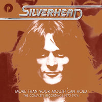 PURPLEBOX027 - More Than Your Mouth Can Hold - The Complete Recordings 1972-1974 - Silverhead