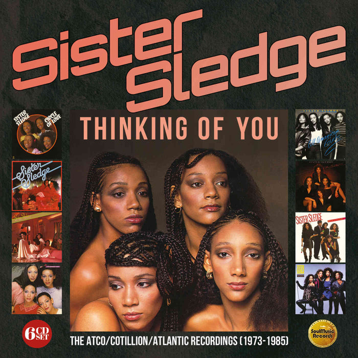 QSMCR5191BX - Thinking Of You ~ The Atco / Cotillion / Atlantic Recordings (1973-1985) (6cd) - Sister Sledge