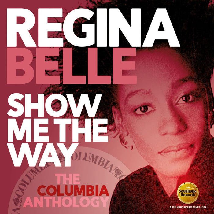 SMCR5181D - Show Me The Way The Columbia Anthology - Regina Belle