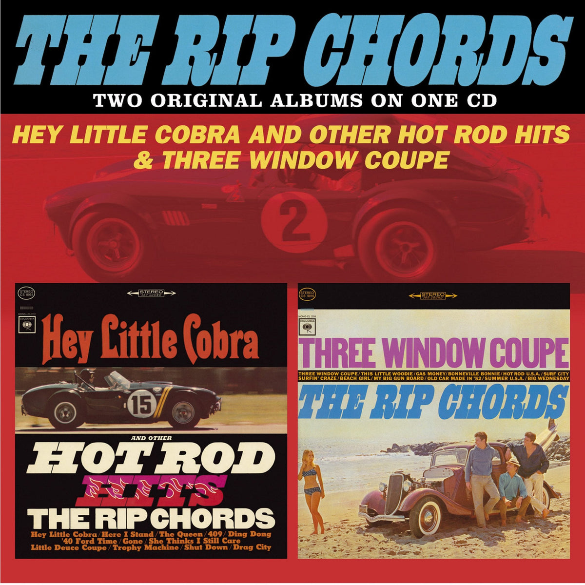 TBIRD0012CD - Hey Little Cobra And Other Hot Rod Hits / Three Window Coupe - The Rip Chords