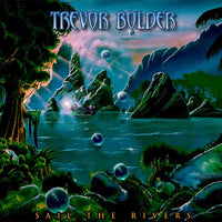 TBR1CD - Sail The Rivers - Trevor Bolder