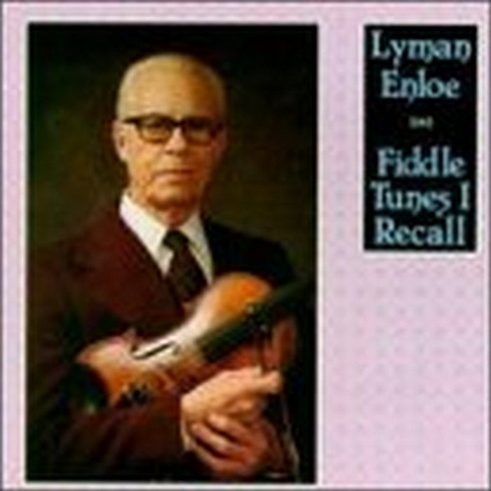 Lyman Enloe: Fiddle Tunes I Recall