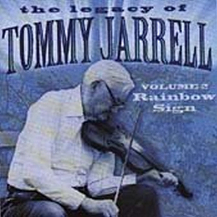 Tommy Jarrell: Legacy of Tommy Jarrell, Vol. 2: Rainbow Sign