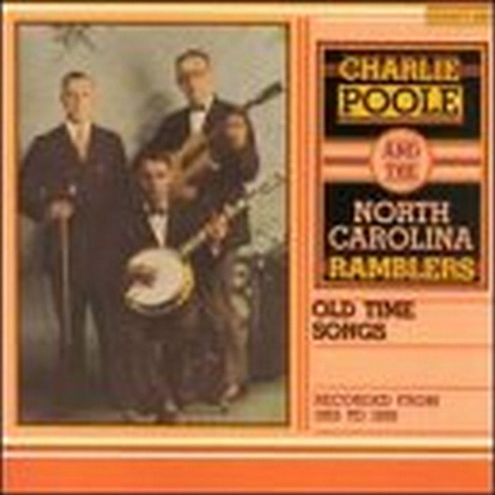 Charlie Poole: Old Time Songs Recorded from 1925 to 1930