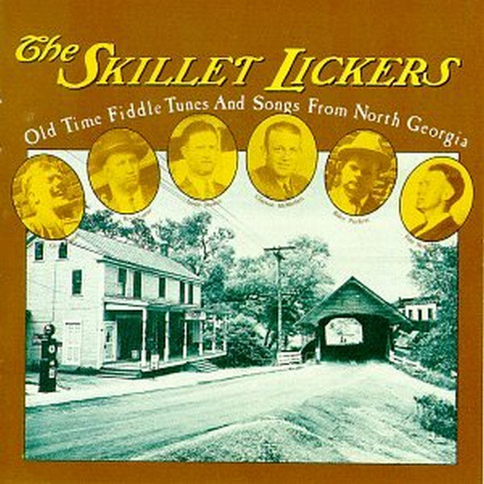 Gid Tanner & His Skillet Lickers: The Skillet Lickers: Old Time Fiddle Tunes & Songs from North Georgia