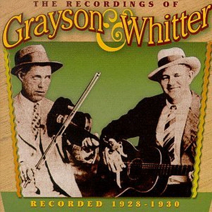 Grayson & Whitter: The Recordings of Grayson & Whitter: Recorded 1928-1930