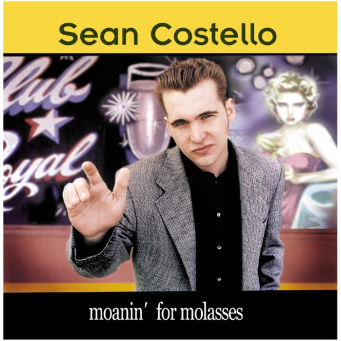 Sean Costello: Moanin' For Molasses