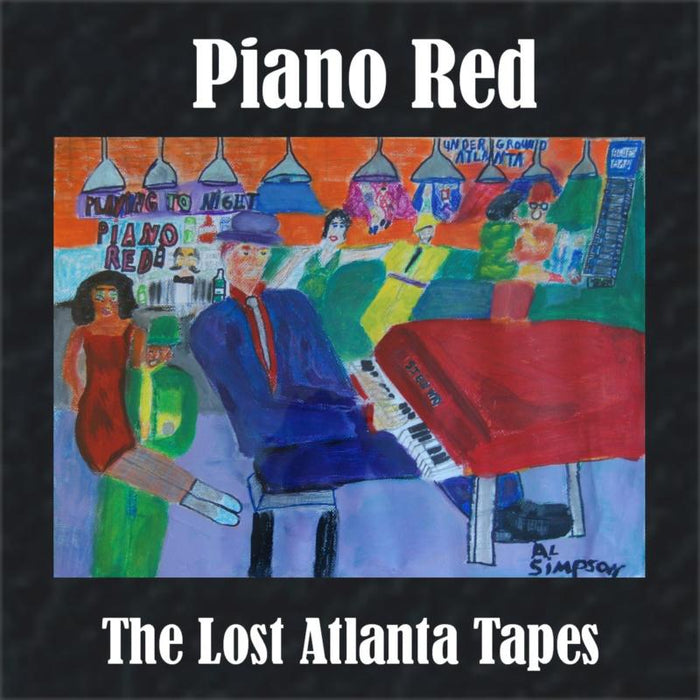 Piano Red: The Lost Atlanta Tapes