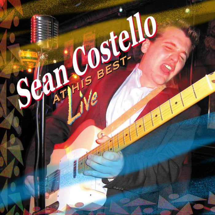 Sean Costello: At His Best - Live