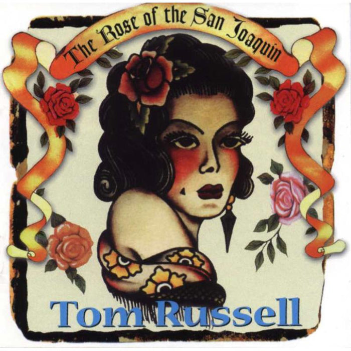 Tom Russell: The Rose Of The San Joaquin