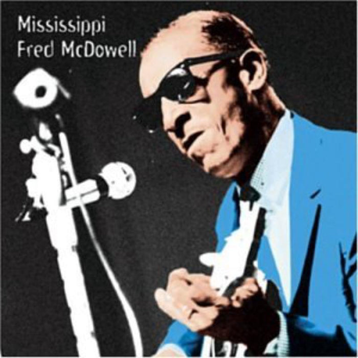 Mississippi Fred McDowell: Heritage Of The Blues