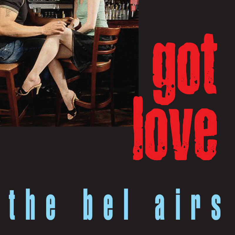 The Bel Airs: Got Love