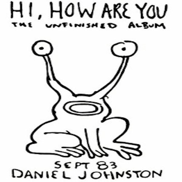 Daniel Johnston: Hi How Are You