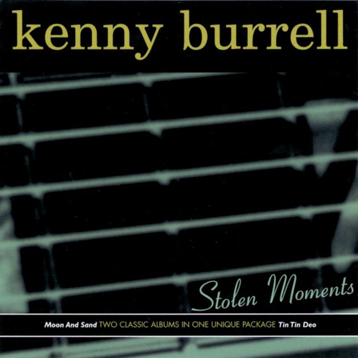 Kenny Burrell: Stolen Moments: Tin Tin Deo / Moon and Sand