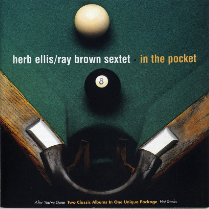 Herb Ellis/Ray Brown Sextet: In the Pocket: After You've Gone/Hot Tracks