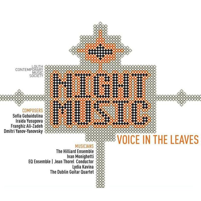 Ivan Monighetti, The Hilliard Ensemble, Dublin Guitar Quartet: Night Music: Voice in the Leaves