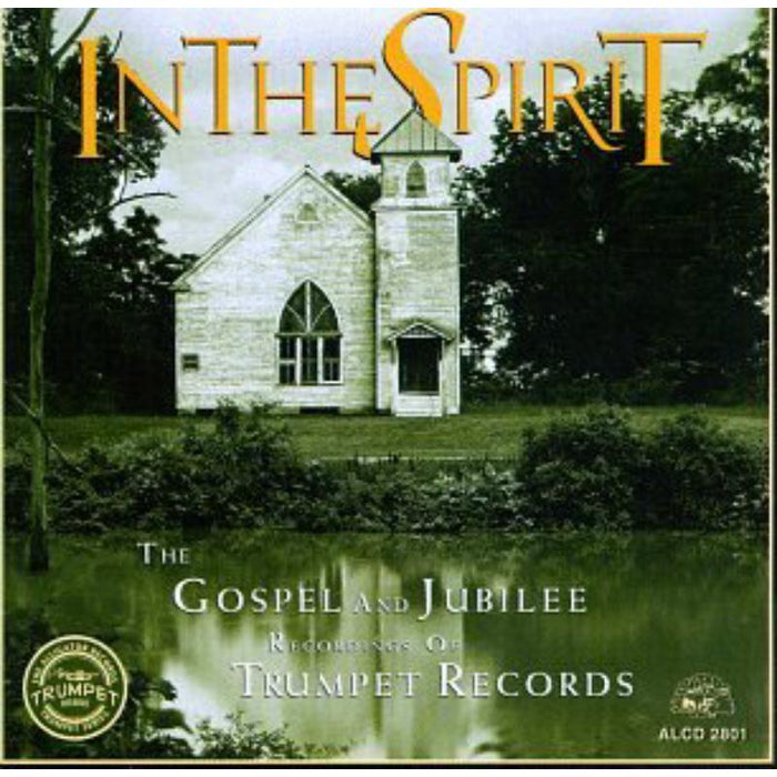 Various Artists: In The Spirit: The Gospel And Jubilee Recordings Of Trumpet Records