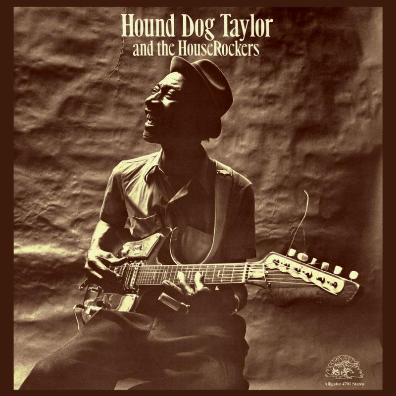 Houd Dog Taylor: Hound Dog Taylor And The House Rockers