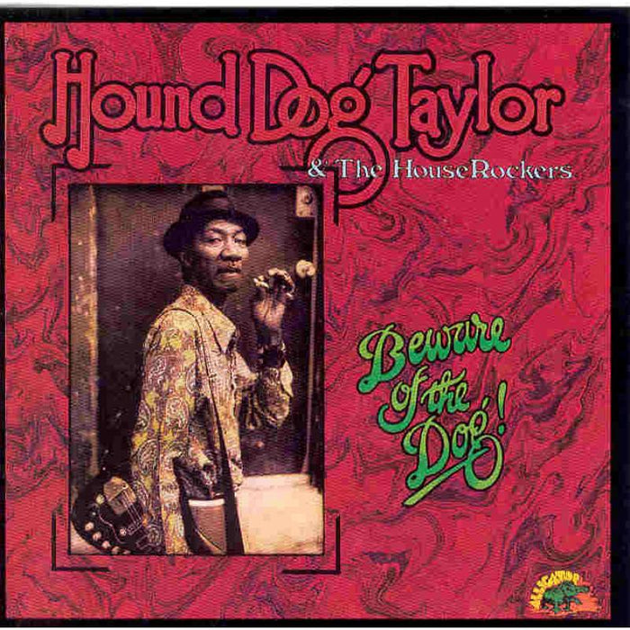 Hound Dog Taylor & The Houserockers: Beware Of The Dog