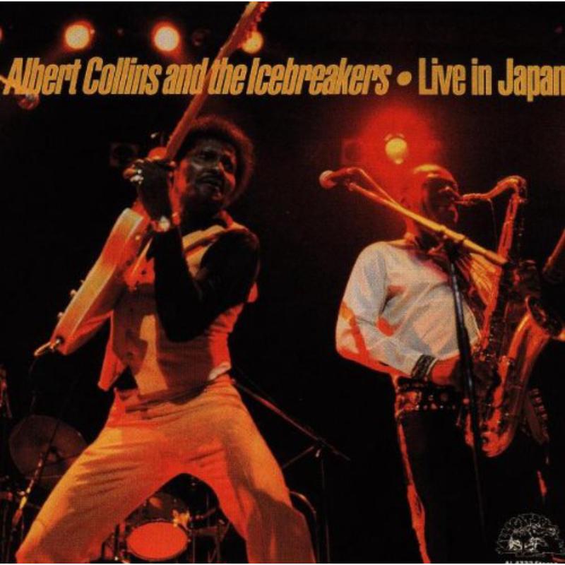 Albert Collins And The Ice Breakers: Live in Japan