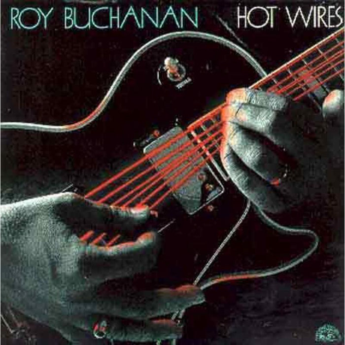 Roy Buchanan: Hot Wires