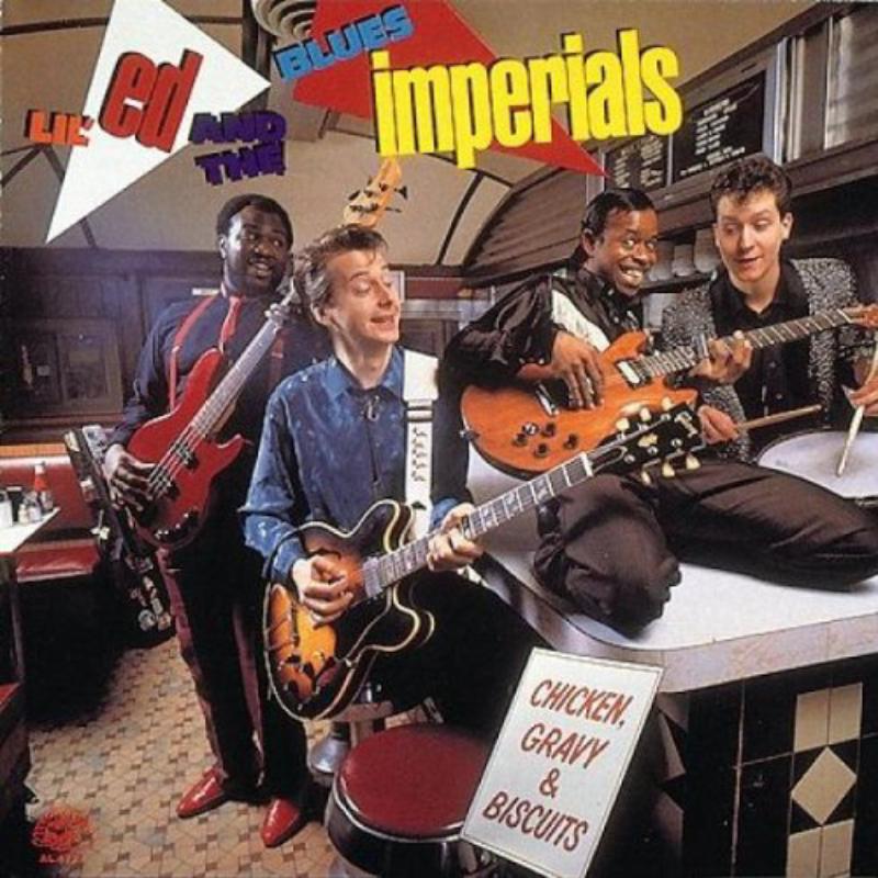 Lil Ed And The Blues Imperials: Chicken, Gravy and Biscuits