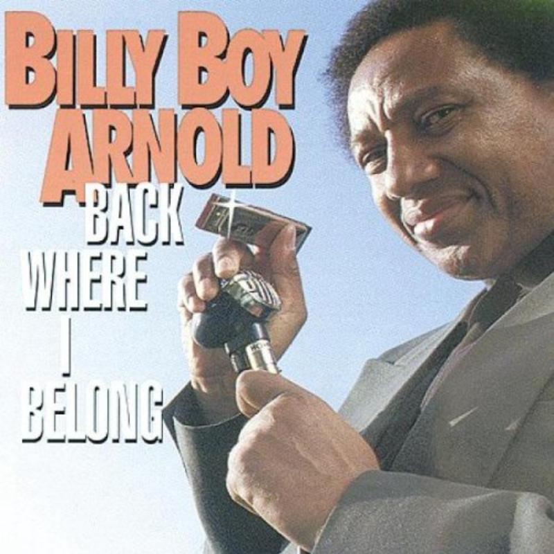 Billy Boy Arnold - Back Where I Belong - CDAL4815
