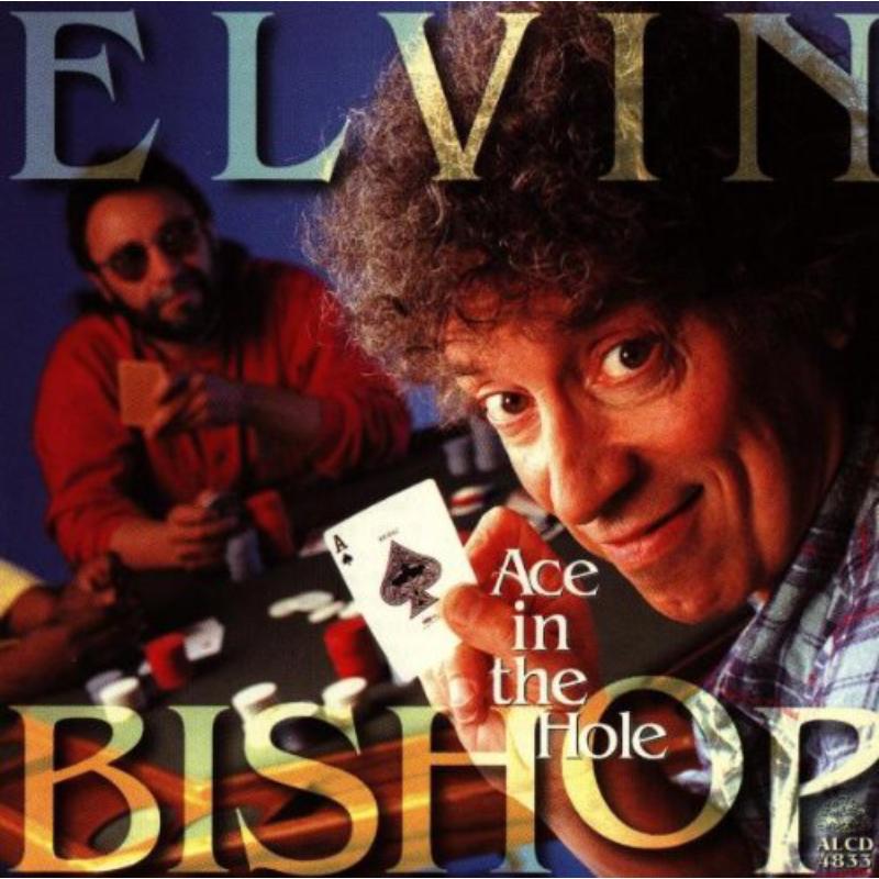 Elvin Bishop: Ace In The Hole