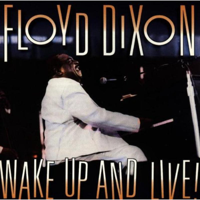 Floyd Dixon: Wake Up And Live!