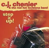 C.J. Chenier & The Red Hot Louisiana Band: Step It Up