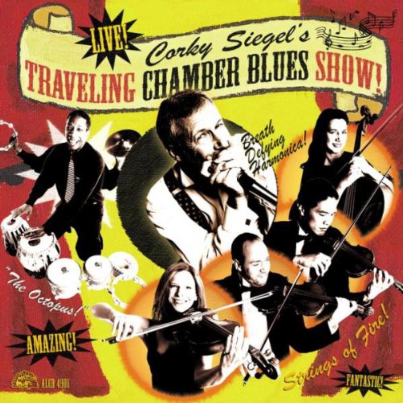 Corky Siegel: Corky Siegel's Traveling Chamber Blues Show!