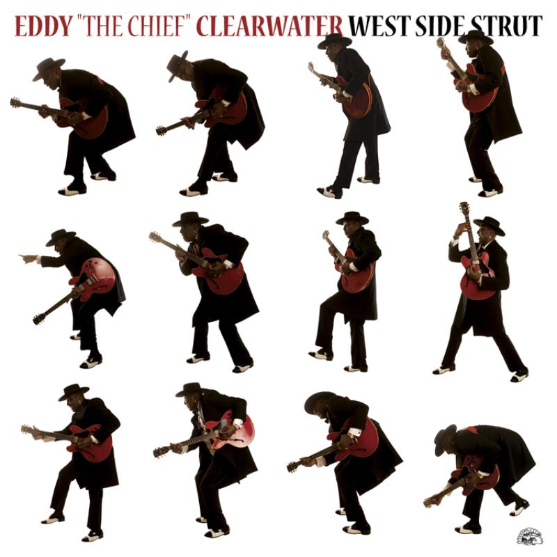 Eddy 'The Chief' Clearwater: West Side Strut