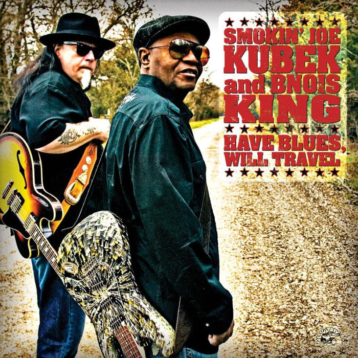 Smokin' Joe Kubek & Bnois King: Have Blues, Will Travel