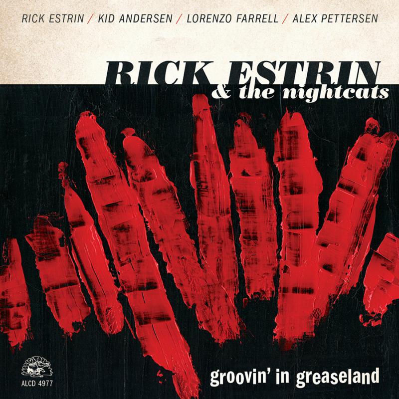 Rick Estrin & The Nightcats: Groovin' In Greaseland
