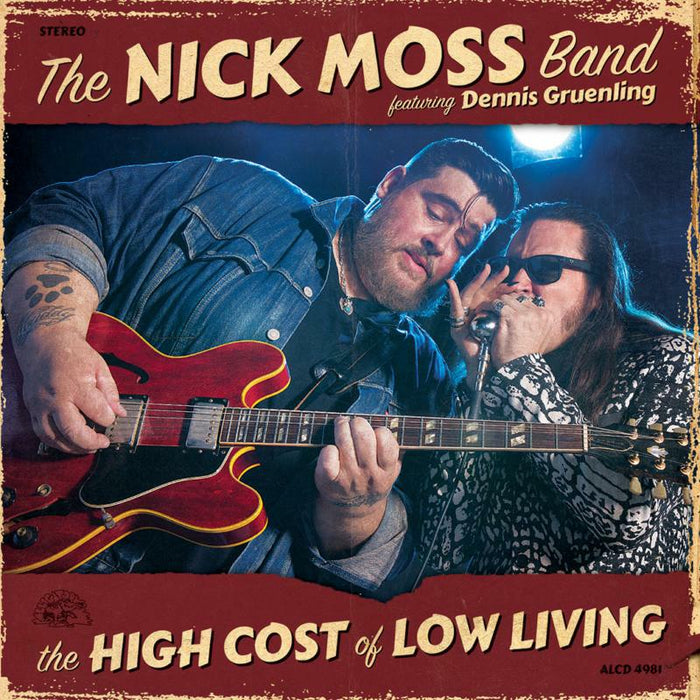The Nick Moss Band & Dennis Gruenling: The High Cost Of Low Living
