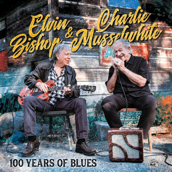 Elvin Bishop & Charlie Musselwhite: 100 Years Of Blues