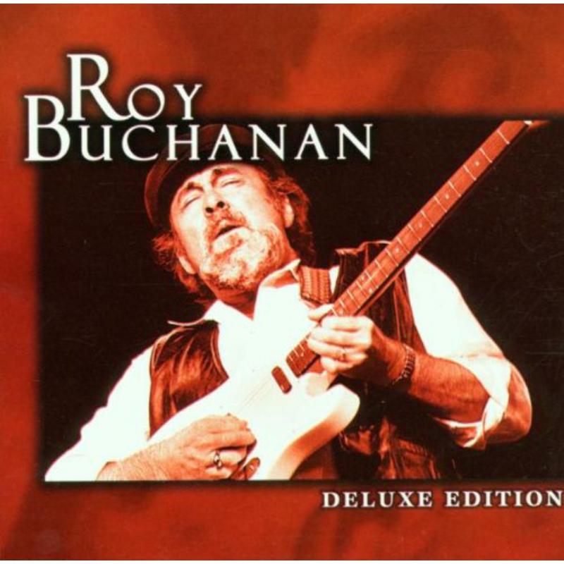 Roy Buchanan: Deluxe Edition