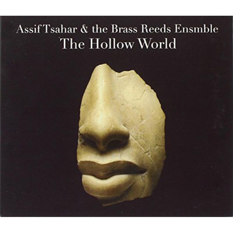 Assif Tsahar & Brass Reeds: The Hollow World