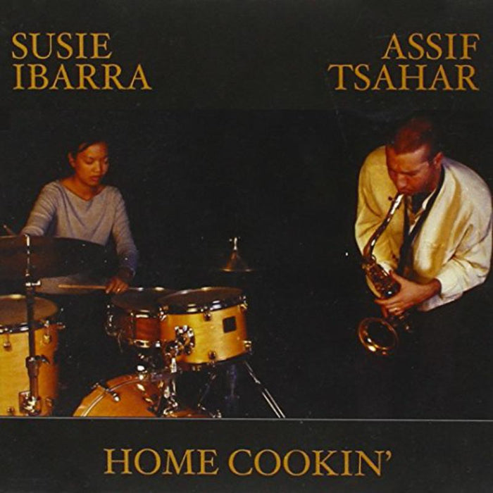 Susia Ibarra & Assif Tsahar: Home Cookin'