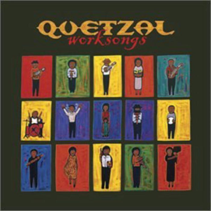 Quetzal: Worksongs