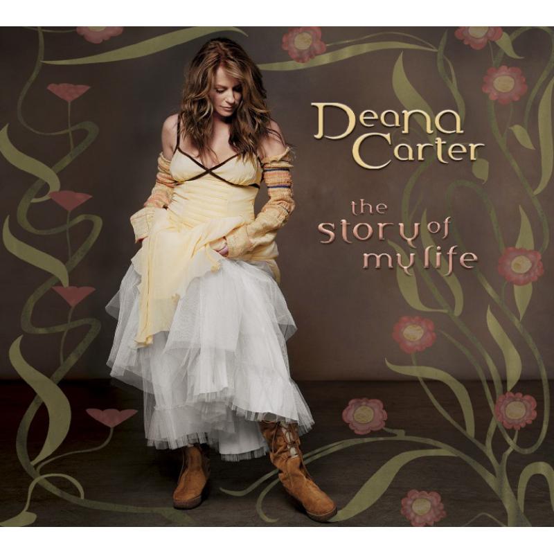 Deana Carter: The Story Of My Life